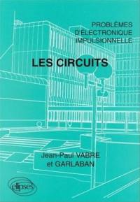 Les circuits : problèmes d'électronique impulsionnelle