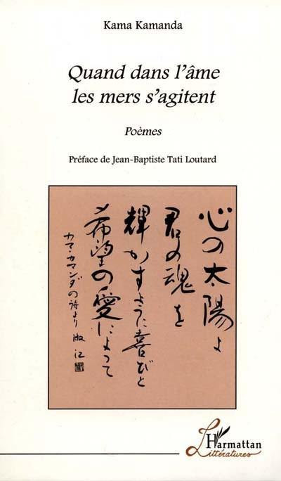 Quand dans l'âme les mers s'agitent : poèmes