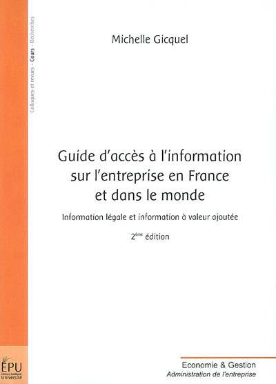 Guide d'accès à l'information sur l'entreprise en France et dans le monde : information légale et information à valeur ajoutée