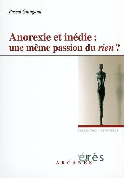 Anorexie et inédie : une même passion du rien ?