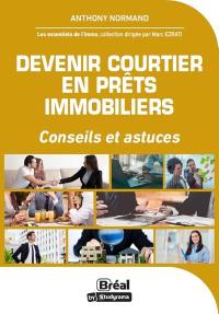 Devenir courtier en prêts immobiliers : conseils et astuces