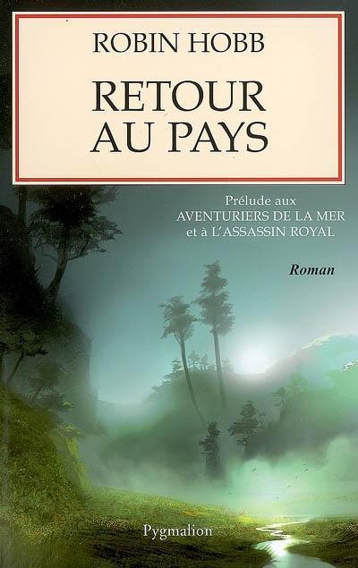 Retour au pays : prélude aux Aventuriers de la mer et à L'assassin royal