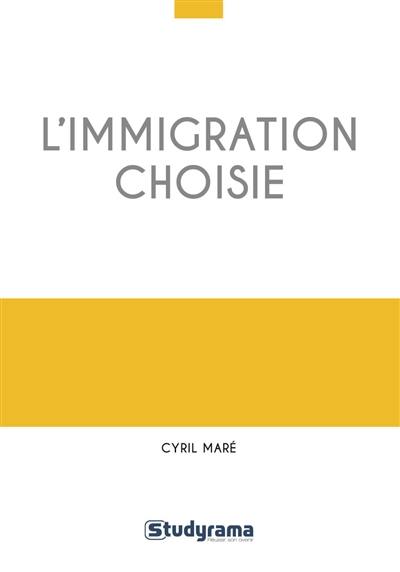 L'immigration choisie