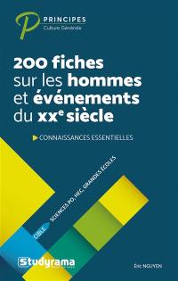 200 fiches sur les hommes et événements du XXe siècle : connaissances essentielles : cible Sciences Po, HEC, grandes écoles