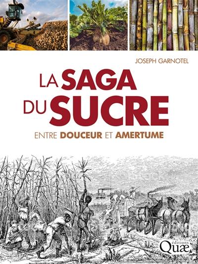 La saga du sucre : entre douceur et amertume