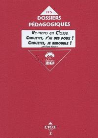 Chouette j'ai des poux ! Chouette, je redouble, Jean-Pierre Kerloc'h : fichier de l'élève : Jean-Pierre Kerloc'h