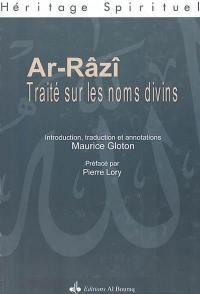 Traité sur les noms divins : le livre des preuves éclatantes sur les noms et les qualités. Lawâmi al-bayyinât fî al-asmâ wa al-çifât