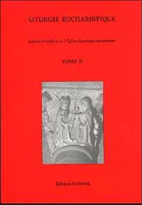 Liturgie eucharistique : selon le pontificat de l'Eglise gnostique apostolique. Vol. 2