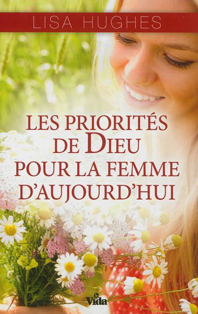 Les priorités de Dieu pour la femme d'aujourd'hui