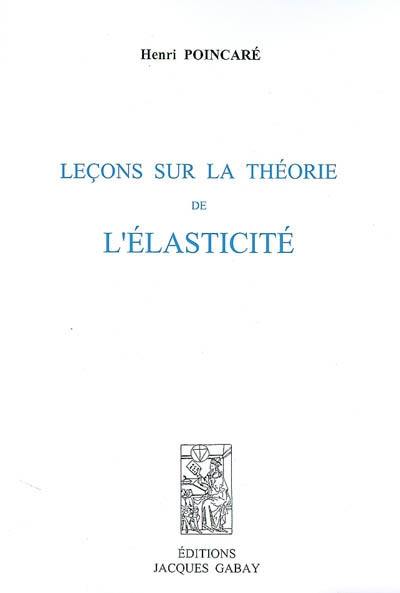 Leçons sur la théorie de l'élasticité