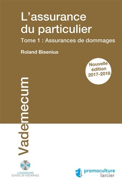 L'assurance du particulier. Vol. 1. Assurances de dommages : 2017-2018