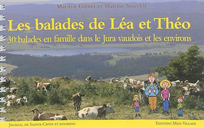 Les balades de Léa et Théo : 30 balades en famille dans le Jura vaudois et les environs