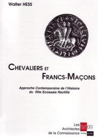 Chevaliers et francs-maçons : approche contemporaine de l'histoire du rite écossais rectifié