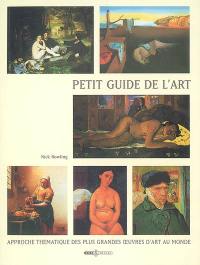 Petit guide de l'art : approche thématique des plus grandes oeuvres d'art au monde