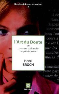 L'art du doute ou Comment s'affranchir du prêt-à-penser