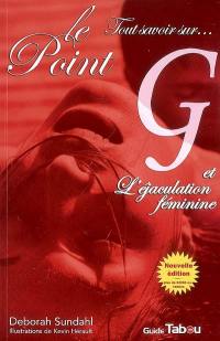 Tout savoir sur le point G et l'éjaculation féminine