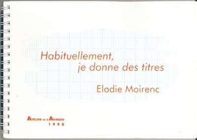 Habituellement, je donne des titres