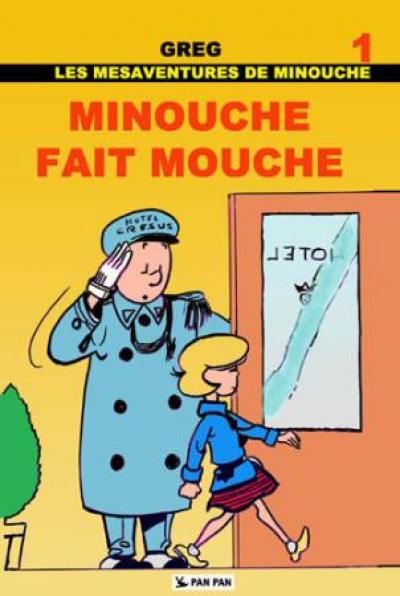 Les mésaventures de Minouche. Vol. 1. Minouche fait mouche