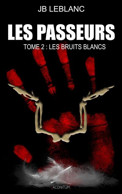 Les passeurs. Vol. 2. Les bruits blancs