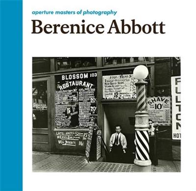 Berenice Abbott (Aperture Masters of Photography)