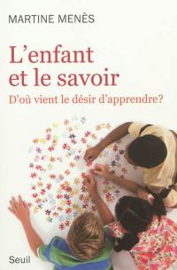 L'enfant et le savoir : d'où vient le désir d'apprendre ?