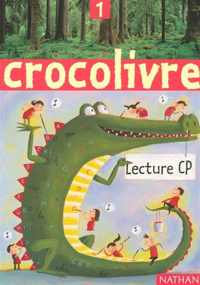 Crocolivre lecture CP : livre de l'élève 1