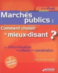 Marchés publics : comment choisir le mieux-disant ? : la détermination des critères et leur pondération