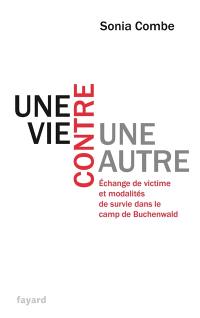 Une vie contre une autre : échange de victime et modalités de survie dans le camp de Buchenwald