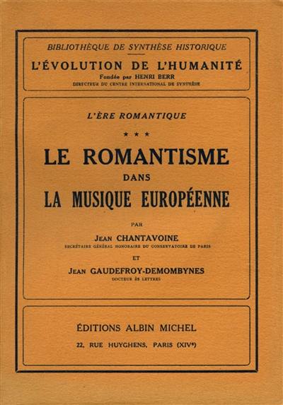 L'ère romantique. Vol. 3. Le romantisme dans la musique européenne