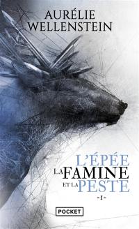 L'épée, la famine et la peste. Vol. 1