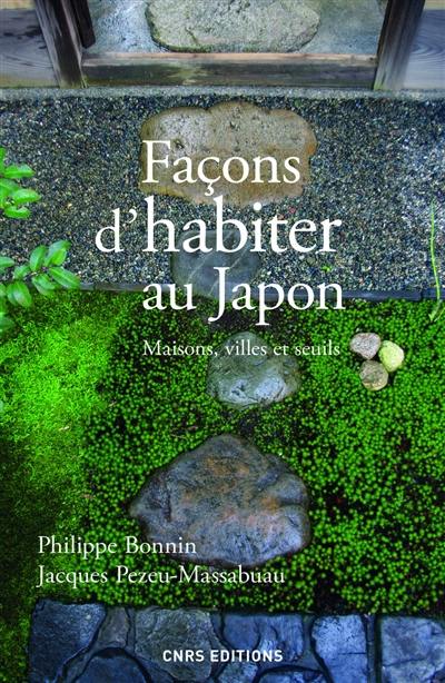 Façons d'habiter au Japon : maisons, villes et seuils