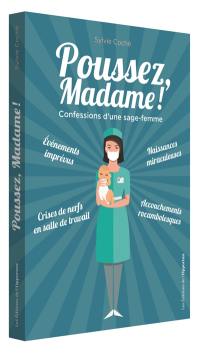 Poussez, madame ! : confessions d'une sage-femme