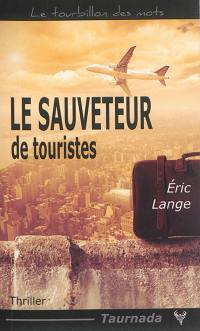 Le sauveteur de touristes : thriller