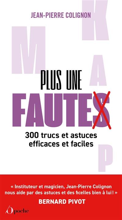 Plus une faute : 300 trucs et astuces efficaces et faciles