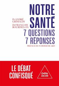 Notre santé : 7 questions, 7 réponses