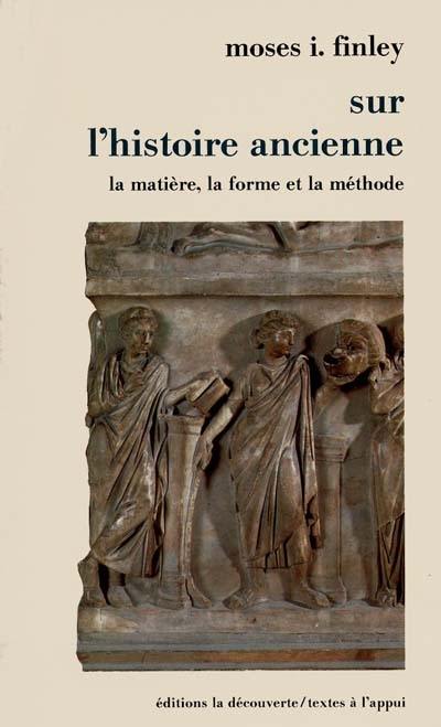 Sur l'histoire ancienne : la matière, la forme et la méthode