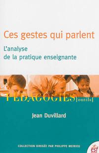 Ces gestes qui parlent : l'analyse de la pratique enseignante