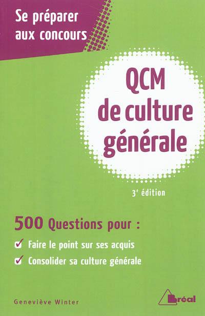 QCM de culture générale : 500 questions pour faire le point sur ses acquis, consolider sa culture générale