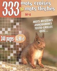 333 mots croisés et mots fléchés, n° 4 : mots mystères, anagrammes, texto-grilles, quiz...