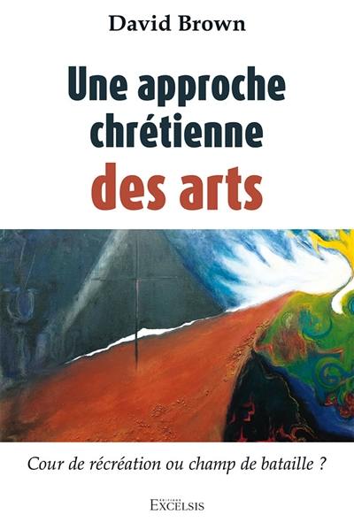 Une approche chrétienne des arts : cour de récréation ou champ de bataille ?