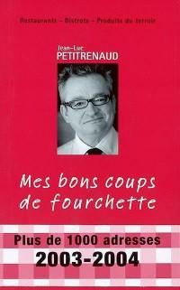 Mes bons coups de fourchette : Petitrenaud 2003-2004