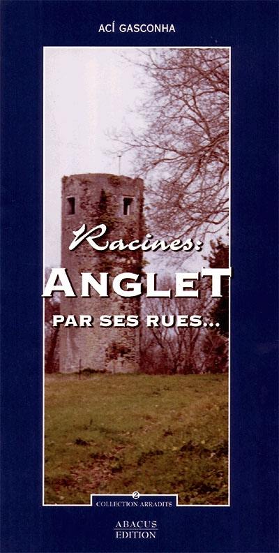 Anglet par ses rues... : racines