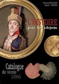 L'histoire par les objets : catalogue de vente 2006