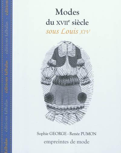 Modes du XVIIe siècle. Sous Louis XIV