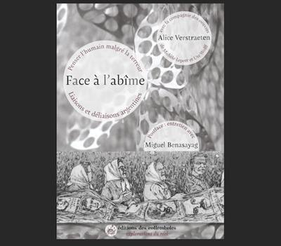 Face à l'abîme : penser l'humain malgré la terreur. Liaisons et déliaisons argentines