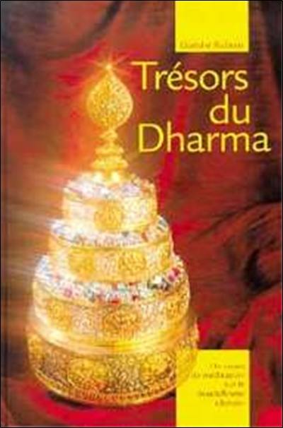 Trésors du dharma : un cours de méditation sur le bouddhisme tibétain