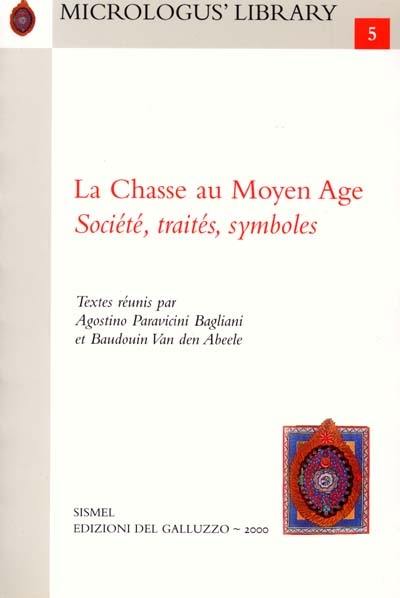 La chasse au Moyen Âge : société, traités, symboles