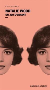 Natalie Wood : un jeu d'enfant