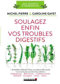 Soulagez enfin vos troubles digestifs