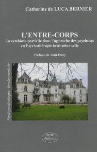 L'entre-corps : la symbiose partielle dans l'approche des psychoses en psychothérapie institutionnelle